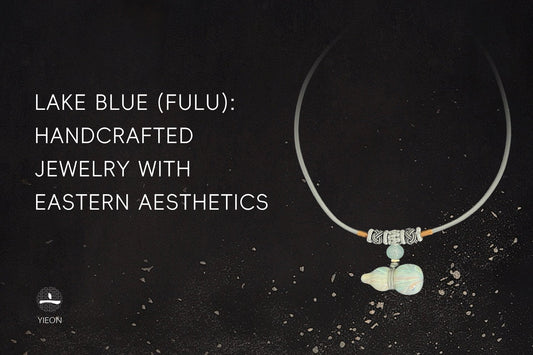 LAKE BLUE (FULU): HANDCRAFTED JEWELRY WITH EASTERN AESTHETICS