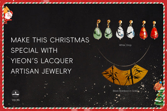 MAKE THIS CHRISTMAS SPECIAL WITH YIEON’S LACQUER ARTISAN JEWELRY